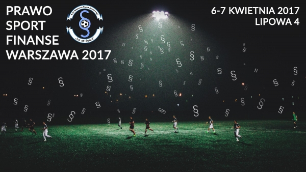 IV Ogólnopolska Konferencja Naukowa Prawa Sportowego „Prawo. Sport. Finanse. 2017”