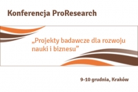 Konferencja ProResearch: Projekty badawcze dla rozwoju nauki i biznesu